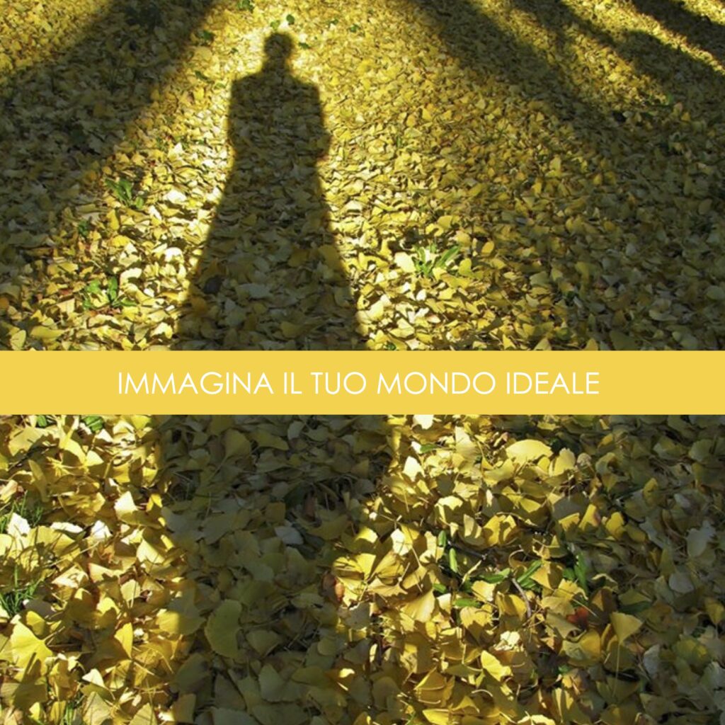 Immagina il tuo mondo ideale